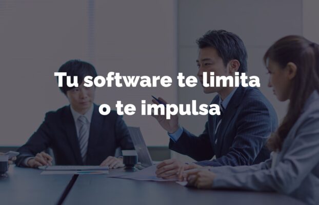 Tu software te limita o te impulsa?